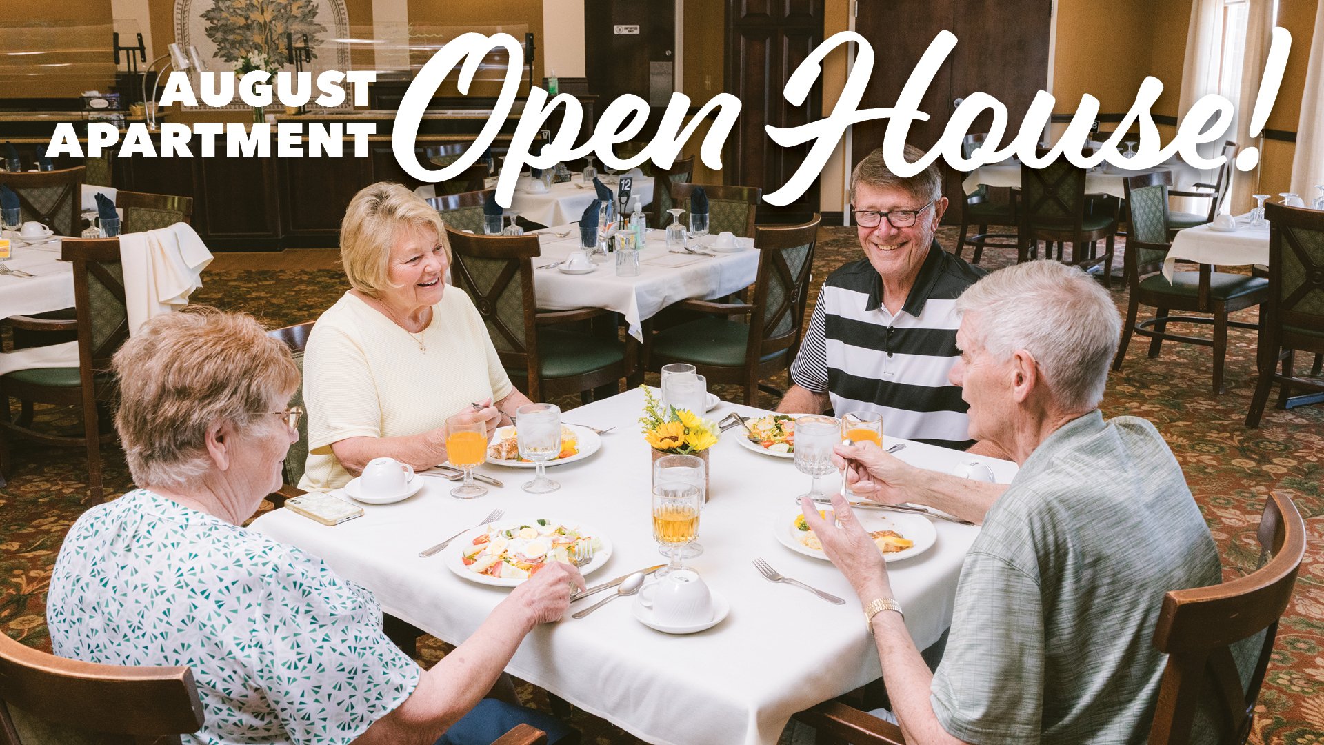 Four residents enjoy a meal together in a welcoming dining room, sharing conversation and laughter around the table. The image promotes an August Open House, showcasing the warm hospitality, friendships, and vibrant lifestyle found in the community.